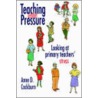 Teaching Under Pressure door Anne Cockburn