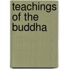 Teachings Of The Buddha by Desmond Biddulph