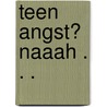 Teen Angst? Naaah . . . door Ned Vizzini