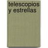 Telescopios y estrellas door Juan Manuel Malacara D.