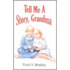 Tell Me A Story Grandma