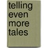 Telling Even More Tales
