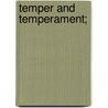 Temper And Temperament; door . Ellis