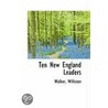 Ten New England Leaders door Walker Williston