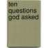 Ten Questions God Asked