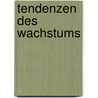 Tendenzen des Wachstums by Theo Fischer