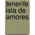Tenerife Isla De Amores
