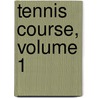 Tennis Course, Volume 1 door Deutscher Tennis Bund