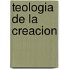 Teologia de La Creacion door Jose Antonio Sayes
