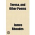 Teresa, And Other Poems