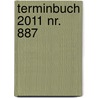Terminbuch 2011 Nr. 887 by Unknown