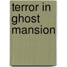 Terror In Ghost Mansion door Paul Storrie