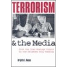 Terrorism And The Media door Brigitte L. Nacos