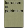 Terrorism Or Patriotism by Dr. Hensley J. Hunter