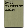 Texas Courthouse Poster by Unknown