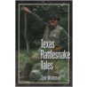 Texas Rattlesnake Tales by Tom Wideman