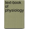 Text-Book of Physiology door Sir Michael Foster