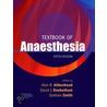 Textbook of Anaesthesia by Graham Smith
