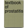 Textbook of Prostatitis by J. Curtis Nickel
