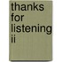 Thanks For Listening Ii
