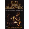 That Terrible Shadowing door David Stedman