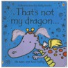 That's Not My Dragon... door Fiona Watts