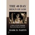 The 40 Day Reign Of God