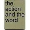 The Action And The Word door Brander Matthews