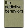 The Addictive Behaviors by Howard J. Shaffer