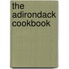 The Adirondack Cookbook door James Hewitt Rn