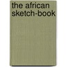 The African Sketch-Book door William Winwood Reade