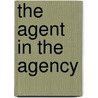The Agent In The Agency door Dr Arthur Asa Berger