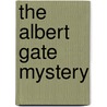 The Albert Gate Mystery door Louis Tracy
