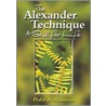 The Alexander Technique by Pedro De Alcantara
