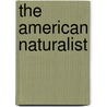 The American Naturalist by Unknown
