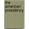 The American Presidency door Mary Beni