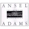 The American Wilderness door Ansel Adams