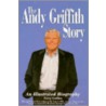 The Andy Griffith Story by Terry Collins