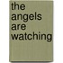 The Angels Are Watching