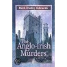 The Anglo-Irish Murders door Ruth Dudley Edwards
