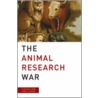 The Animal Research War by P. Michael Conn