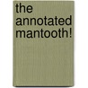 The Annotated Mantooth! by Matt Fraction