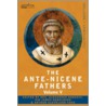 The Ante-Nicene Fathers door Sir James Donaldson