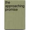 The Approaching Promise by Professor Nader Angha