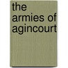 The Armies Of Agincourt door Christopher Rothero