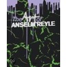 The Art Of Anselm Reyle by Jens Asthoff