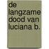 De langzame dood van Luciana B.