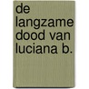 De langzame dood van Luciana B.