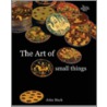 The Art Of Small Things door John Mack