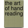 The Art of Hand Reading by Lori Reid